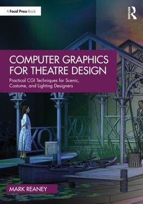 COMPUTER GRAPHICS FOR THEATRE DESIGN by REANEY MARK Paperback Self Help Business