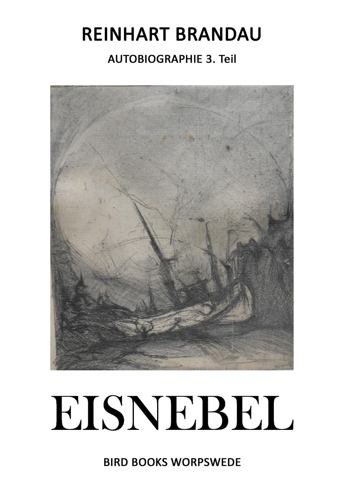 Eisnebel Autobiographie 3. Teil Reinhart Brandau Taschenbuch Paperback
