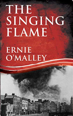 The Singing Flame (Ernie O'Malley Series) - Paperback NEW O'Malley, Ernie 01/04/