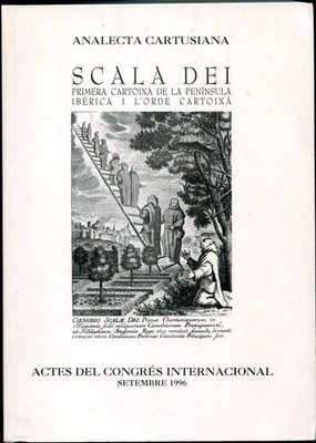 Scala Dei.Primera Cartoixa De La Peninsula Iberica I L'Orde Cartoixa. Actes 1999