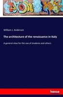 The Architecture Of The Renaissance In Italy William J. Anderson