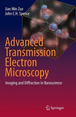 Advanced Transmission Electron Microscopy by Jian Min Zuo, Jo... - 9781493982493
