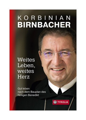Weites Leben - Weites Herz Von Korbinian Birnbacher