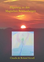Roland Kroell (U. A.) | Pilgerweg Zu Den Magischen Belchenbergen | Taschenbuch