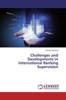 Challenges And Developments In International Banking Supervision Claudiu Opreana