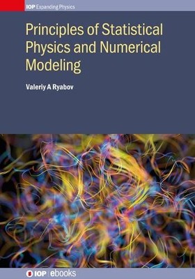 Principles of Statistical Physics and Numerical Modeling - 9780750313421