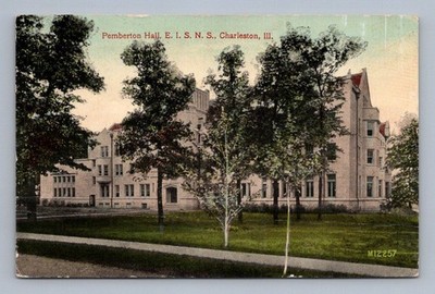 Antique Illinois Postcard CHARLESTON Pemberton Hall E.i.s.n.s 1914