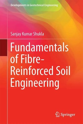 Sanjay Kumar Shukla | Fundamentals of Fibre-Reinforced Soil Engineering | Buch
