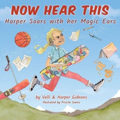 Now Hear This: Harper soars with her magic ears by Valli Gideons
