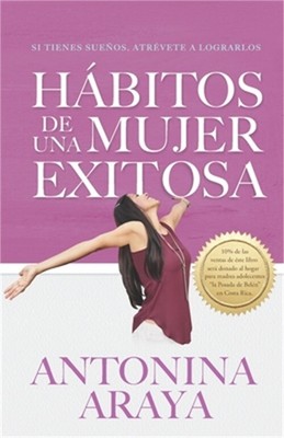 H�bitos de una mujer exitosa: Si tienes sue�os, atr�vete a lograrlos (Paperback