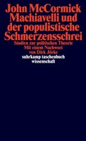 John Mccormick Machiavelli Und Der Populistische Schmerzensschrei