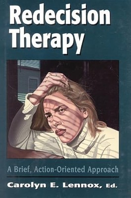 Redecision Therapy: A Brief, Action-Oriented Approach