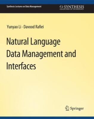 Natural Language Data Management and Interfaces, Paperback by Li, Yunyao; Raf...