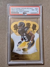 2013 Panini Crown Royale Troy Polamalu Gold Die-Cut Cut PSA 8 POP 1 NONE HIGHER