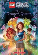 The Dragon Queen (Lego Elves: Chapter Book #2) by Deutsch, Stacia