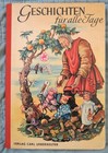 Geschichten Fur Alle Tage (Stories For everyday) Vintage German Children's Book