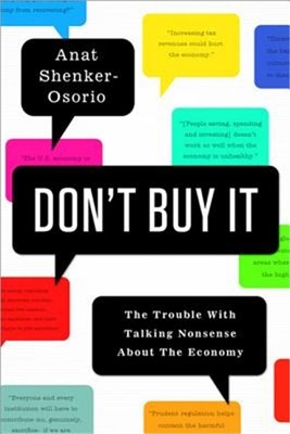 Don't Buy It: The Trouble with Talking Nonsense about the Economy (Hardback or C