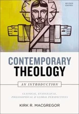 Contemporary Theology: An Introduction, Revised Edition: Classical, Evangelical,