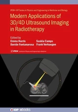 Modern Applications of 3D/4D Ultrasound Imaging in Radiotherapy by Emma Harris H