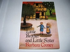 LITTLE BROTHER AND LITTLE SISTER By Barbara Cooney - Hardcover **Excellent**