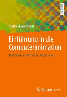 Einführung in die Computeranimation Stefan M. Grünvogel