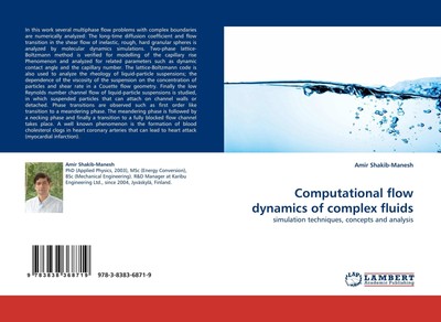 Computational flow dynamics of complex fluids Amir Shakib-Manesh