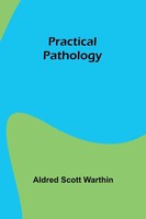 Aldred Scott Warthin | Practical Pathology | Taschenbuch | Englisch (2024)