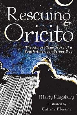 Rescuing Oricito: The Almost True - Paperback, by Kingsbury Marty - Very Good