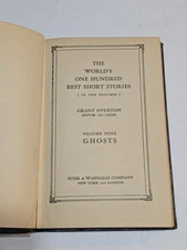 The World's One Hundred Best Short Stories Volume Nine GHOSTS Grant Overton 1927