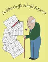 Sudoku GroßE Schrift: Leicht Bis Schwer FüR Senioren 120 RäTsel +