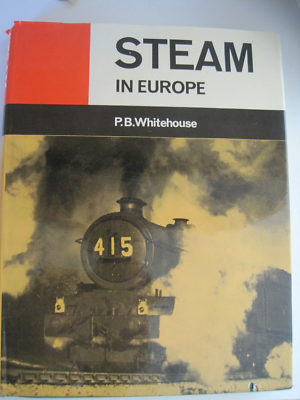 #ad Steam In Europe P.B. Whitehouse England 1st Ed. 1966 GIC $47.97