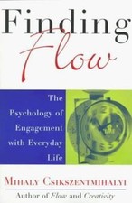 Finding Flow: The Psychology of Engagement with Everyday Life (Masterminds...