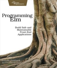 Programming Elm: Build Safe, Sane, and Maintainable Front-End ...