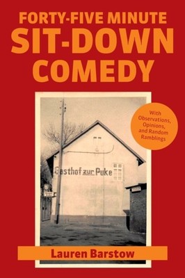 Barstow - Forty-Five Minute Sit-Down Comedy  with Observations Opinio - X555z