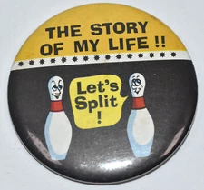 Vintage Bowling Lets Split Story of My Life Novely Button Pinback Pin