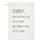 Sorry Sarcasm Falls Out Of My Mouth Tea Towel Dish Cloth - Joke Sarcastic Funny