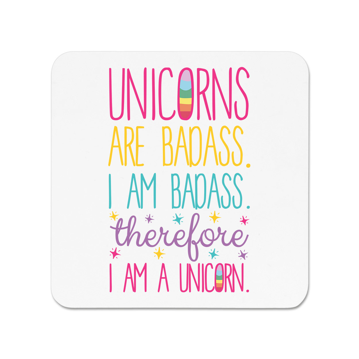 Unicorns Are Badass Therefore I Am A Unicorn Fridge Magnet - Funny