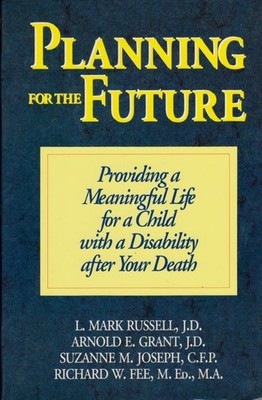Planning for the Future: Providing a Meaningful Life for a Child With a Disa...