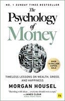 Morgan Housel | The Psychology Of Money: Timeless Lessons On Wealth, Greed,...