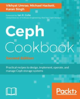 Ceph Cookbook - Second Edition: Practical recipes to design, implement, operate