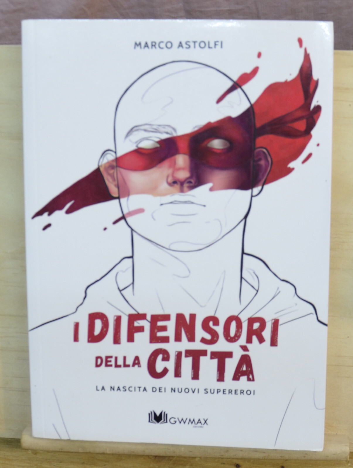 MARCO ASTOLFI : I DIFENSORI DELLA CITTÀ, LA NASCITA DEI NUOVI SUPEREROI  [GWM02]
