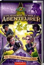 Die fliegende Schule der Abenteurer (Bd. 6) | Die Geister des verbotenen Tals