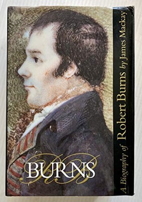 Burns: A Biography of Robert Burns by Mackay, James A. 1851584625 FREE Shipping