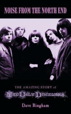 Noise from the North End: The Amazing Story of the Ugly Ducklings (Paperback or