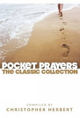 Pocket Prayers: The Classic Collection (Pocket by Christopher Herbert 0715141937