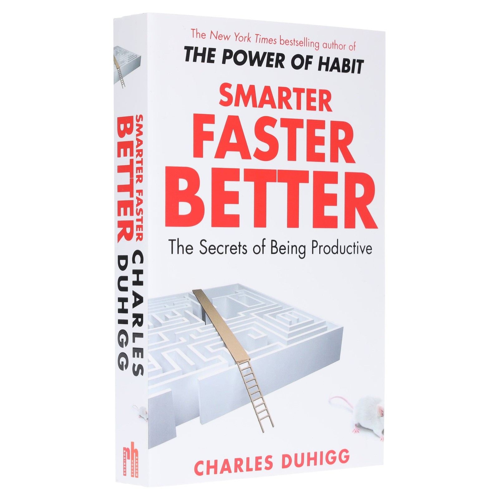 Smarter Faster Better: The Secrets of Being Productive: By Charles Duhigg