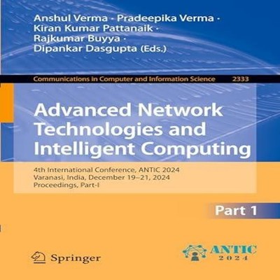 Advanced Network Technologies and Intelligent Computing 4th Inter