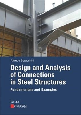 Design and Analysis of Connections in Steel Structures: Fundamentals and Example