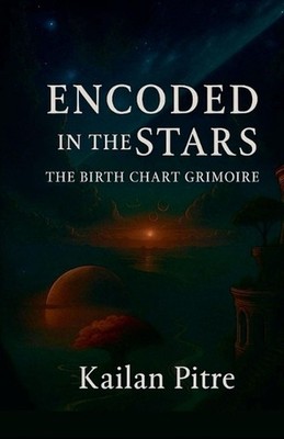 Encoded In The Stars by Kailan Pitre Paperback Book