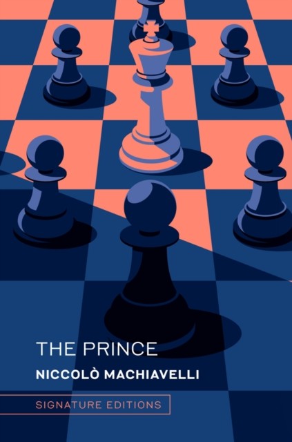 The Prince (Signature Editions) by Niccolo Machiavelli (Hardback Book)